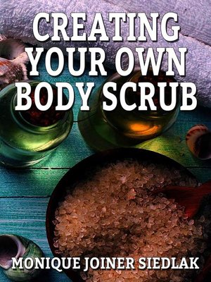 cover image of Creating Your Own Body Scrub